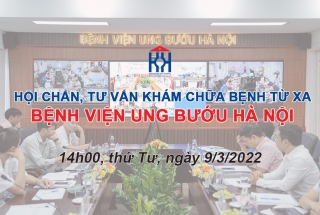 CHƯƠNG TRÌNH HỘI CHẨN, TƯ VẤN KHÁM CHỮA BỆNH TỪ XA NGÀY 09/03/2022